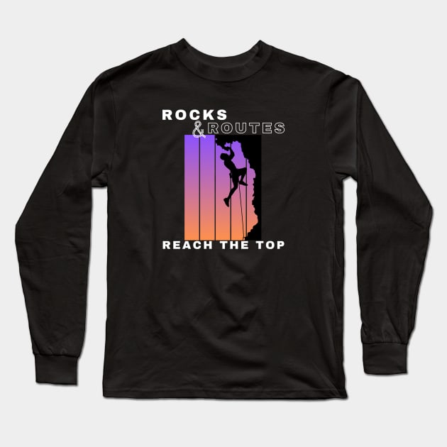 Rocks and Routes - Reach the Top | Climbers | Climbing | Rock climbing | Outdoor sports | Nature lovers | Bouldering Long Sleeve T-Shirt by Punderful Adventures